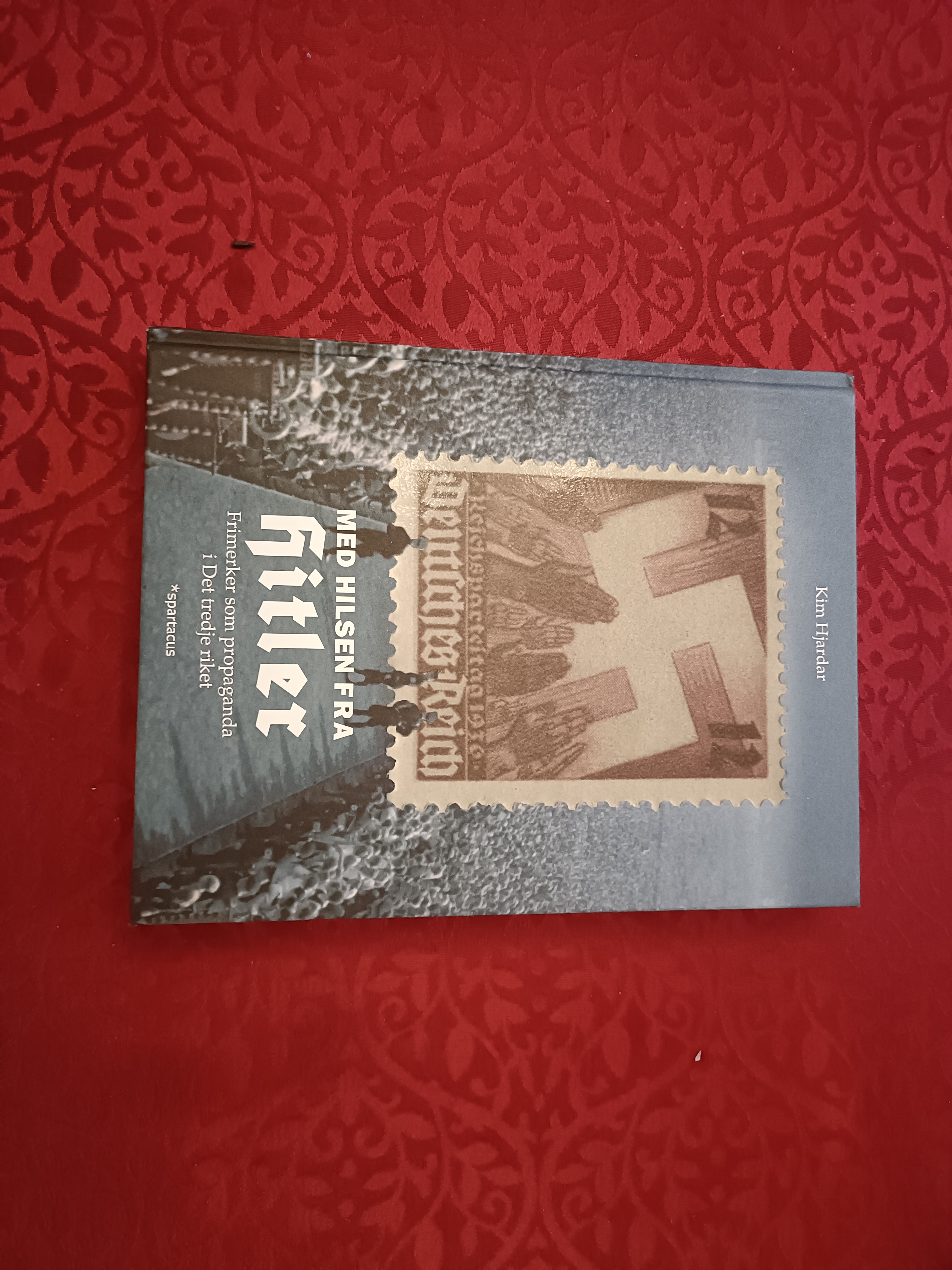 Med hilsen fra Hitler. Frimerker som propaganda i Det tredje riket