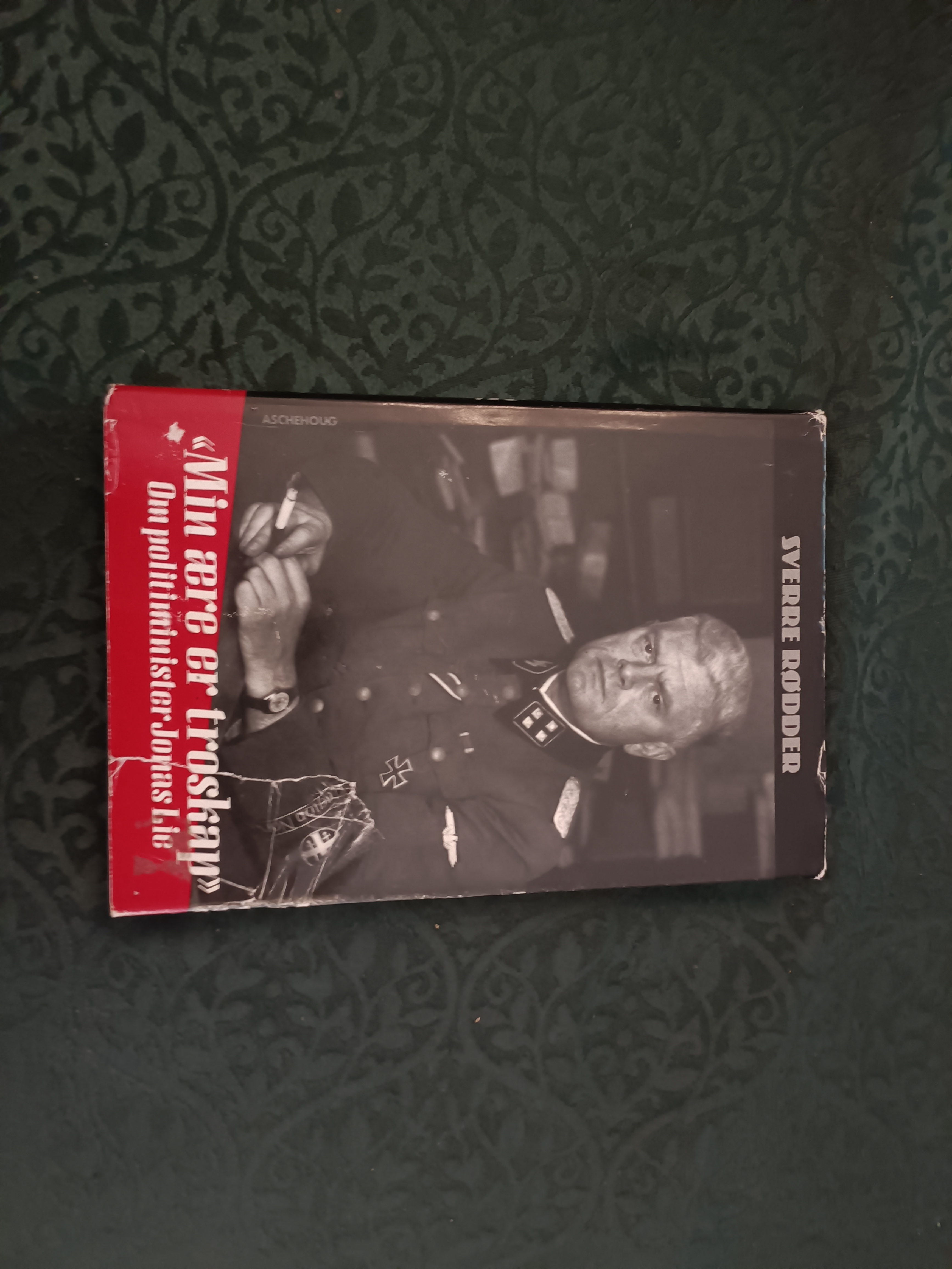 Min ære er troskap. Om politiminister Jonas Lie