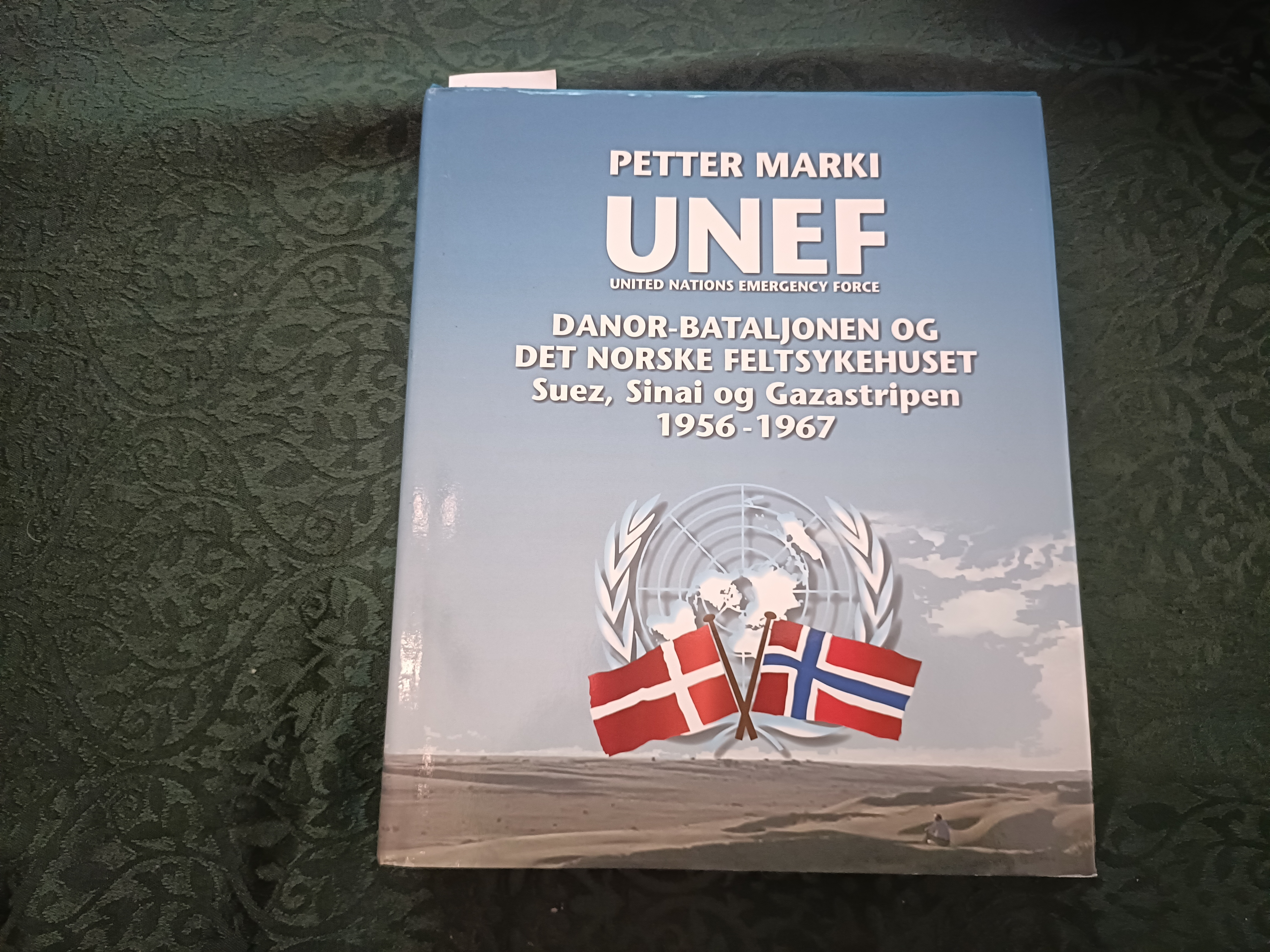 DANOR-BATALJONEN OG DET NORSKE FELTSYKEHUSET. Suez, Sinai og Gazastripen 1956-1967