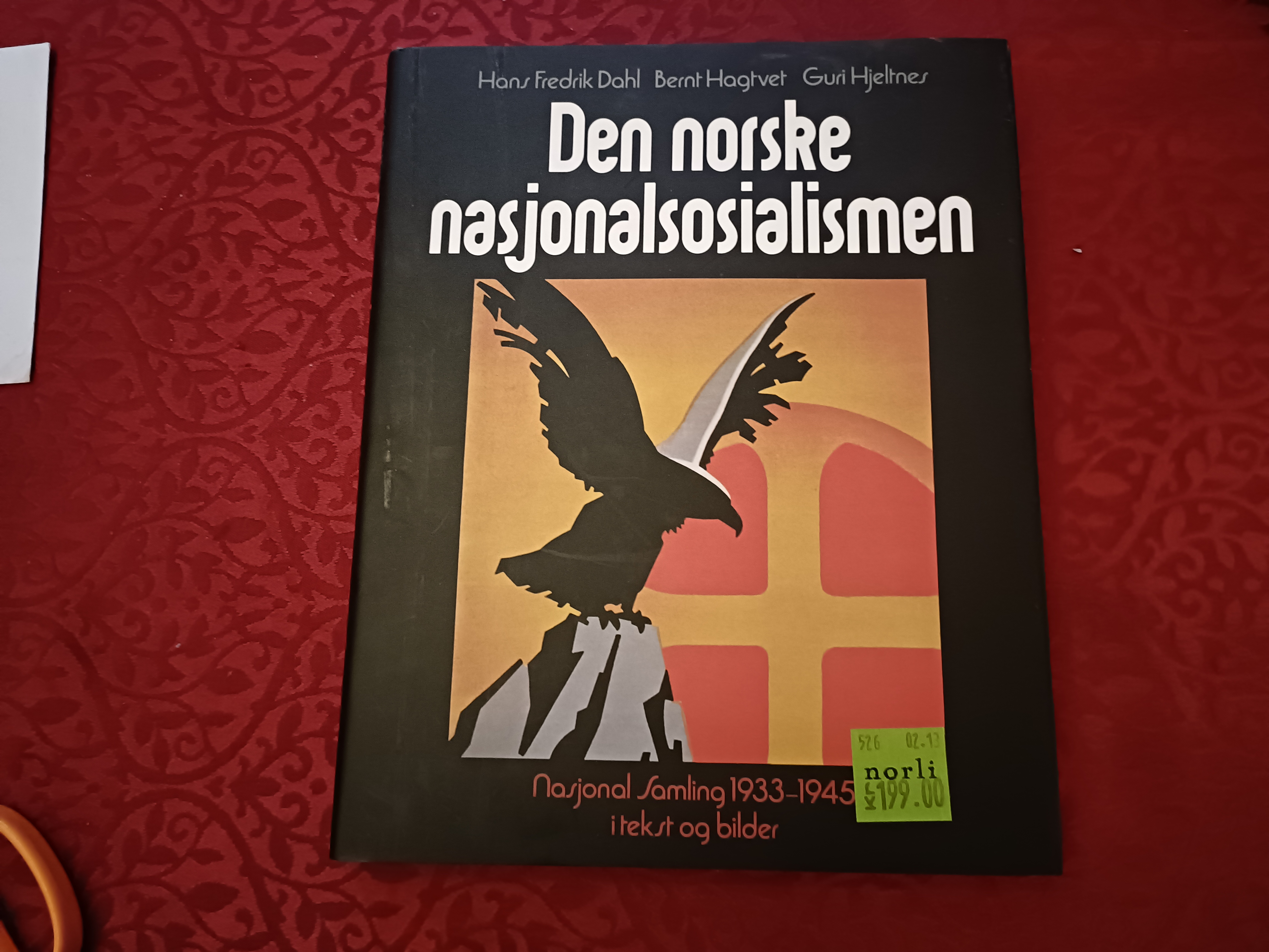 Den norske nasjonalsosialismen. Nasjonal Samling 1933 - 1945 i tekst og bilder