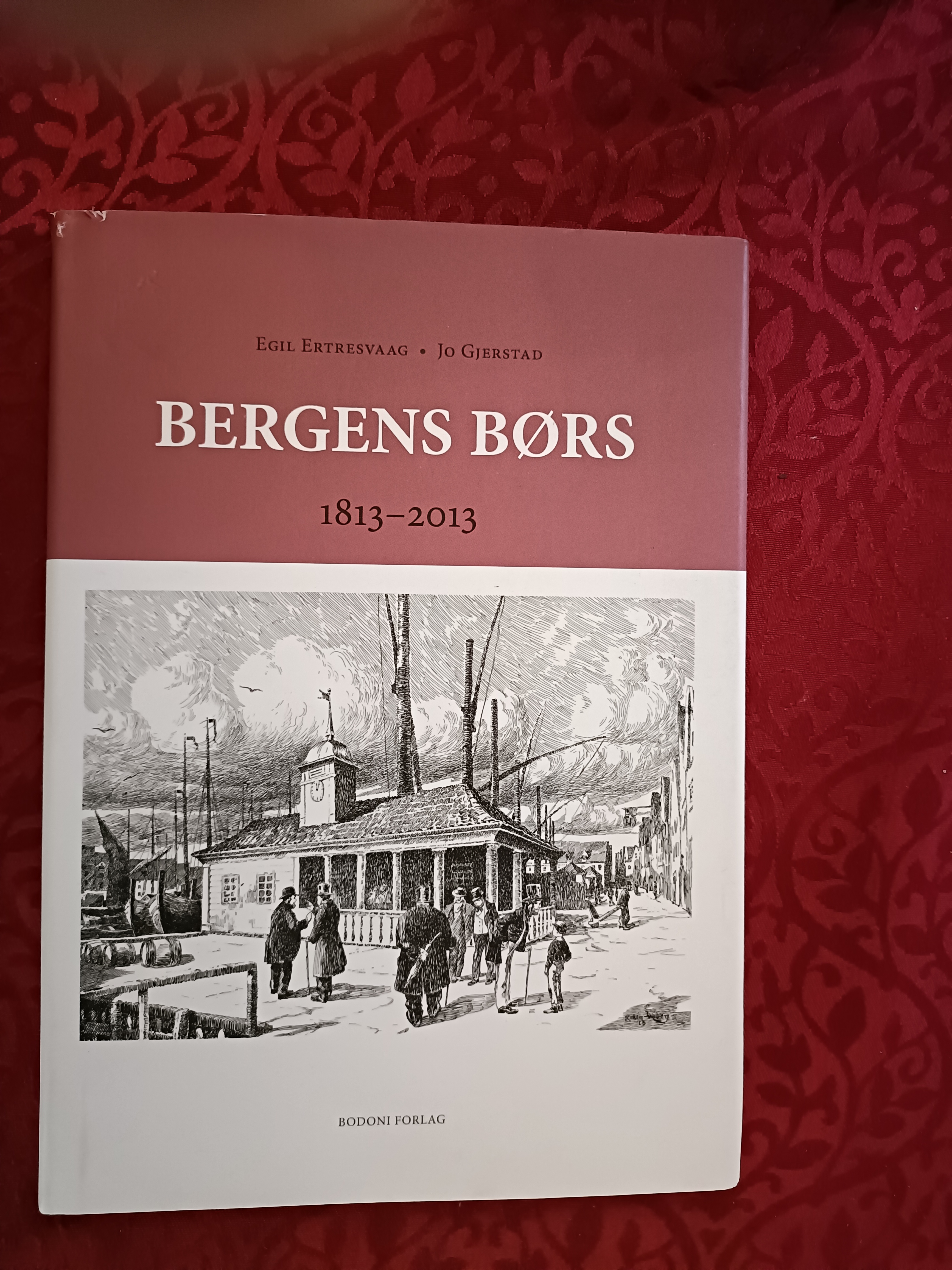 Bergens Børs. 1813-2013 Bergens Børs. 1813-2013