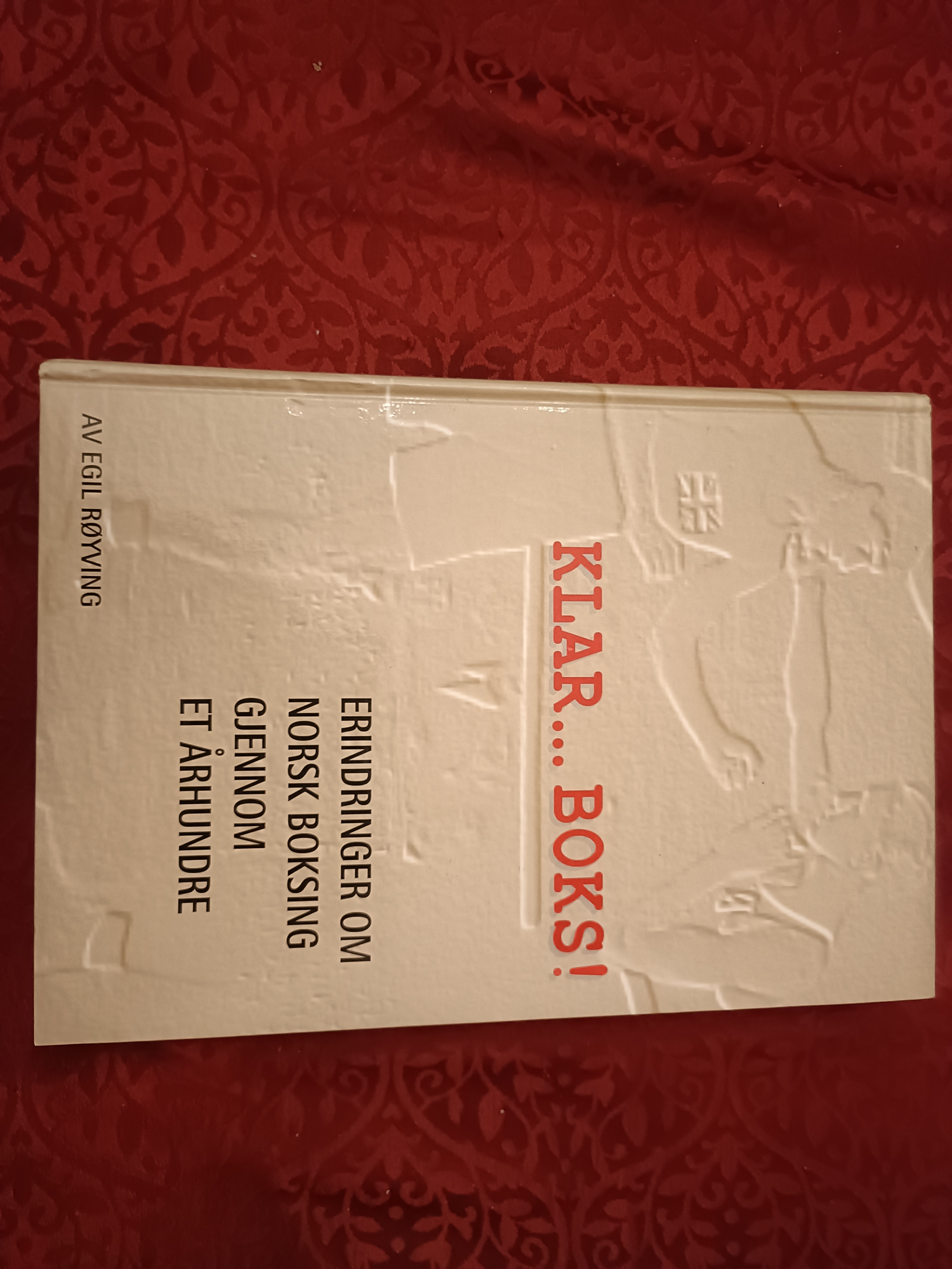 Klar...boks! Erindringer om norsk boksing gjennom et århundre. 