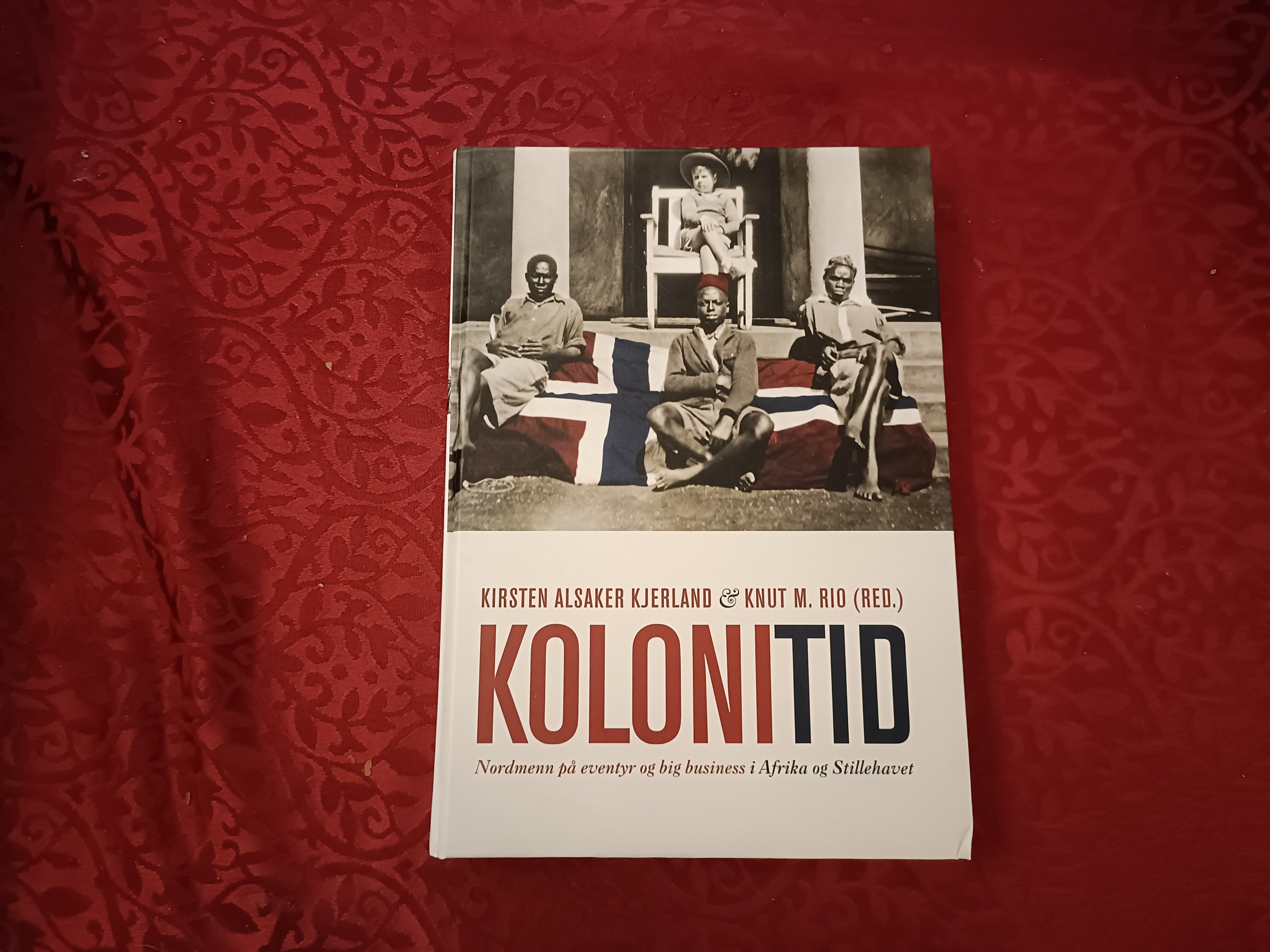 Kolonitid. Nordmenn på eventyr og big business i Afrika og Stillehavet