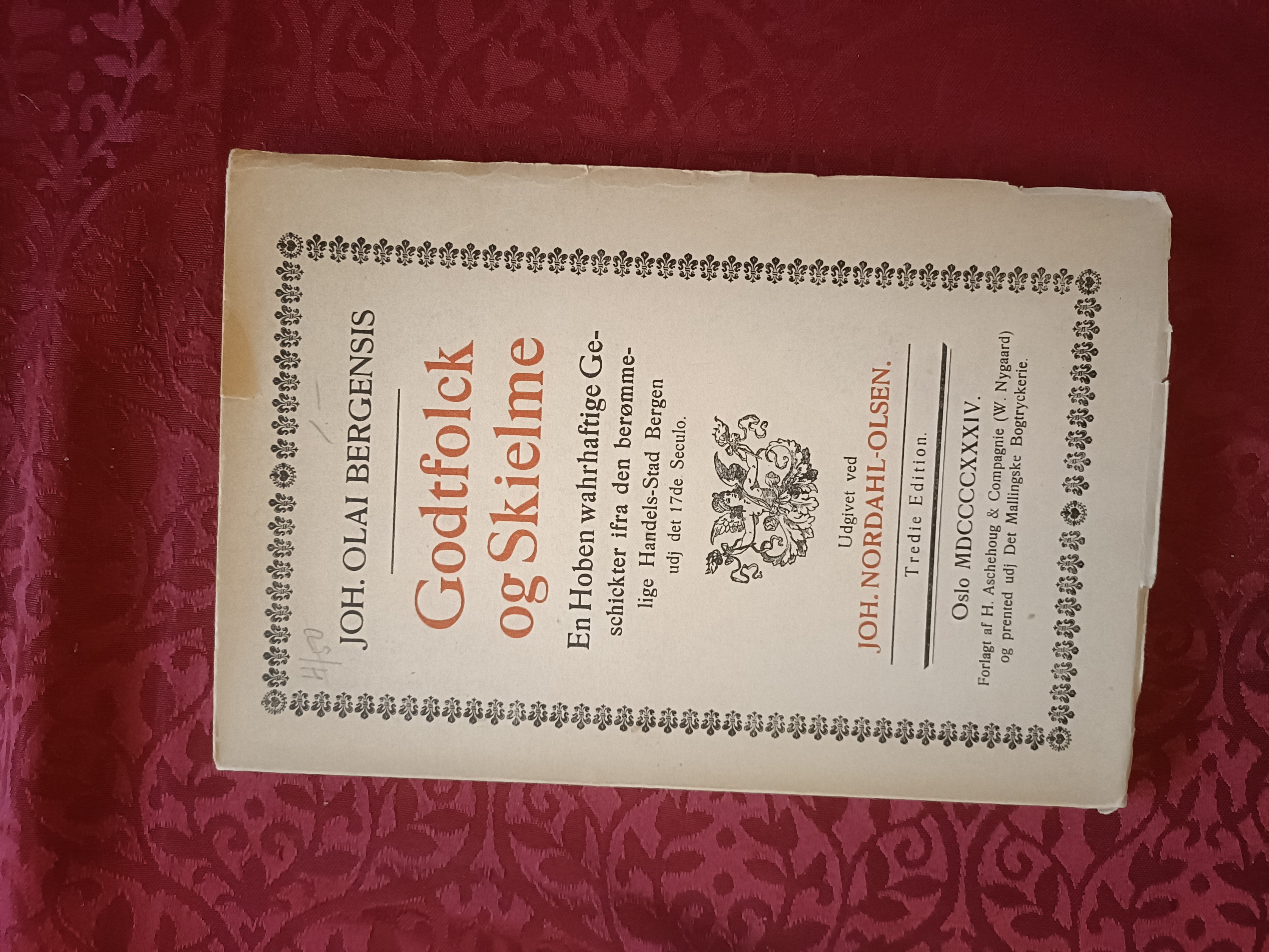 Joh. Olai Bergensis: Godtfolck og Skielme. En Hoben wahrhaftige Geschickter ifra den berømmelige Handels-Stad Bergen udj det 17de Seculo. Tredie Edition
