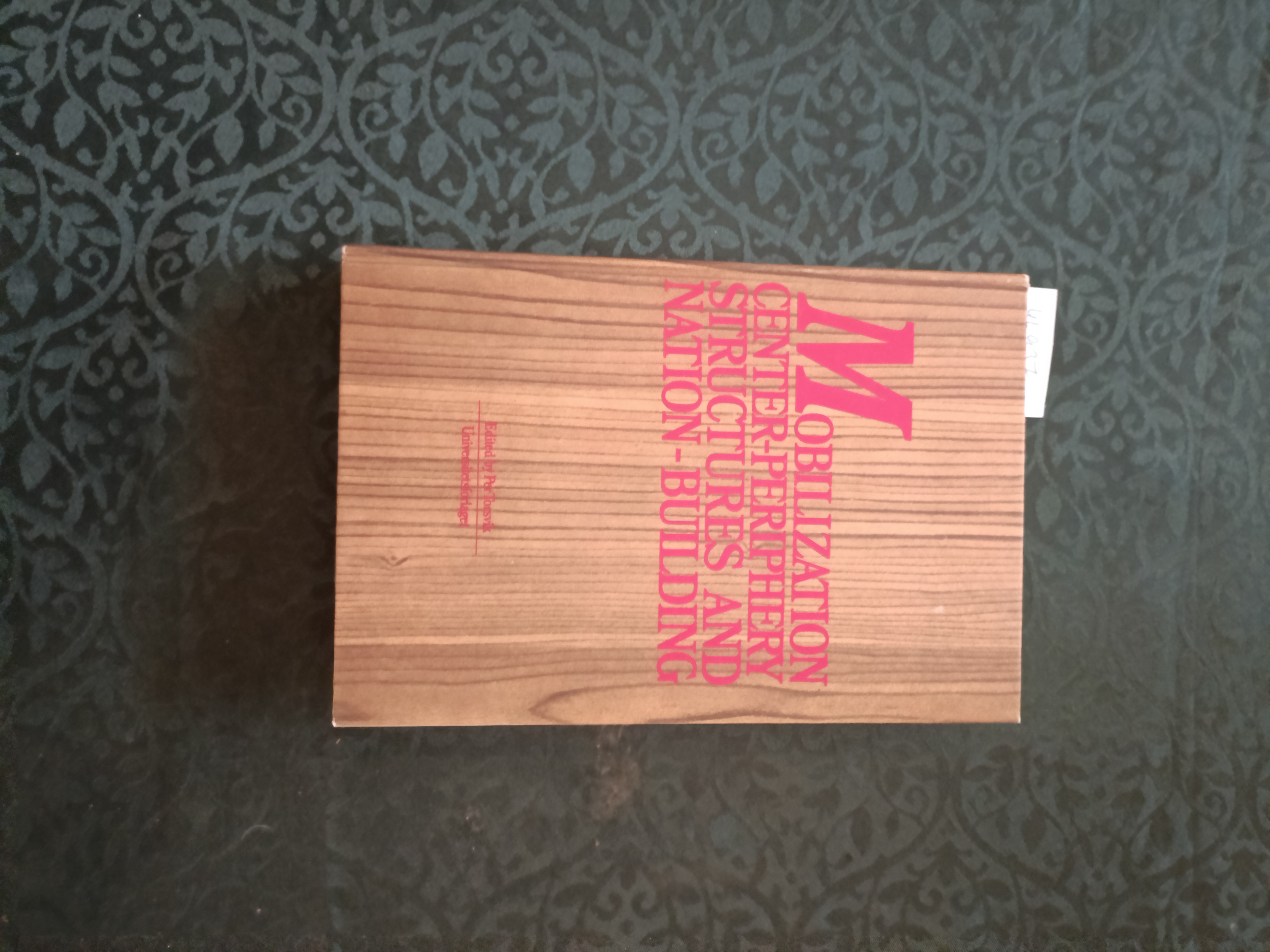 Mobilization. center-Periphery Structures and Nation-Building. A volume in commemoration of Stein Rokkan Mobilization. center-Periphery Structures and Nation-Building. A volume in commemoration of Stein Rokkan
