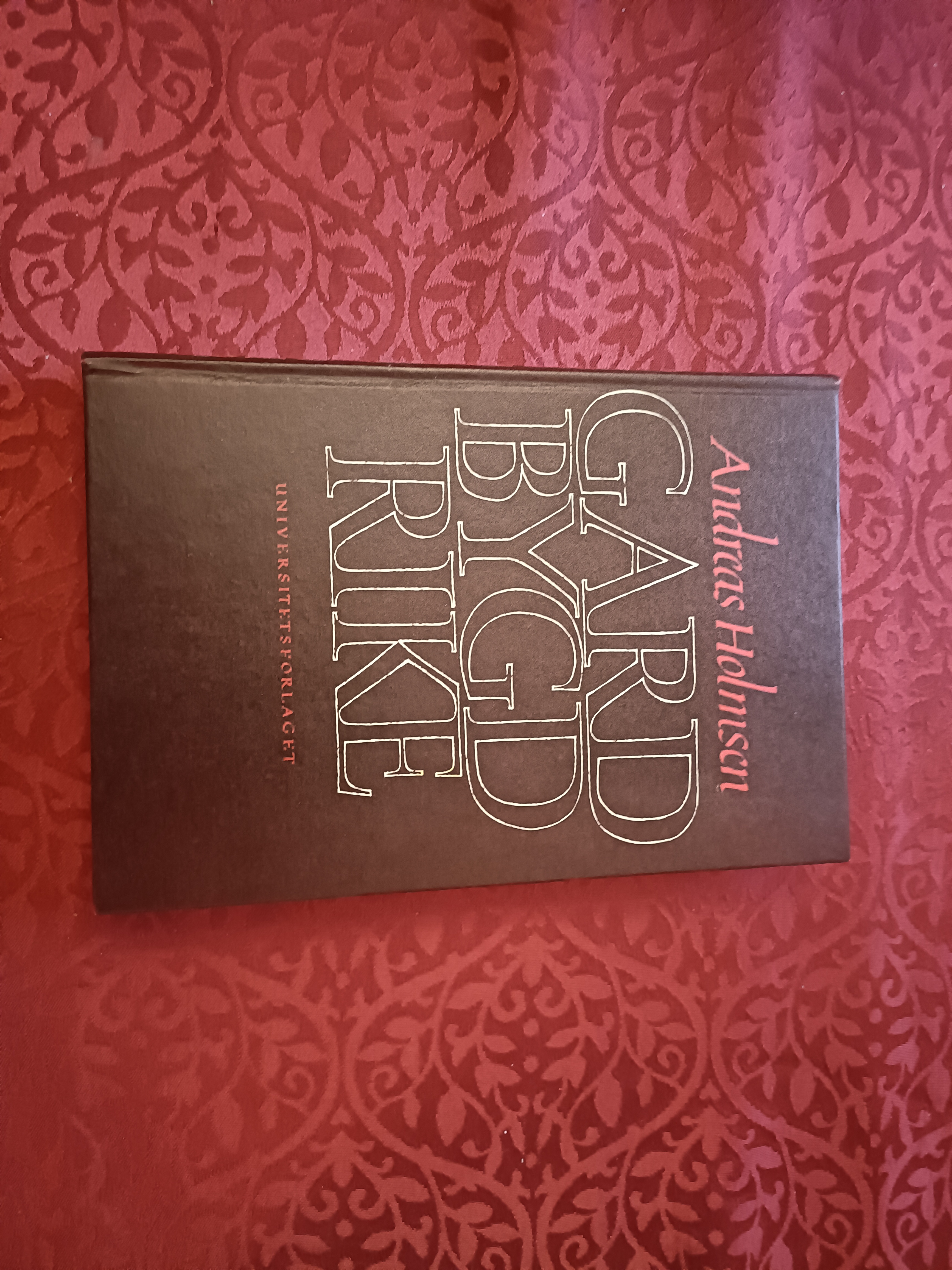 Gard. bygd. Rike. Festskrift i anledning Andreas Holmsens 60 års dag 5. juni 1966
