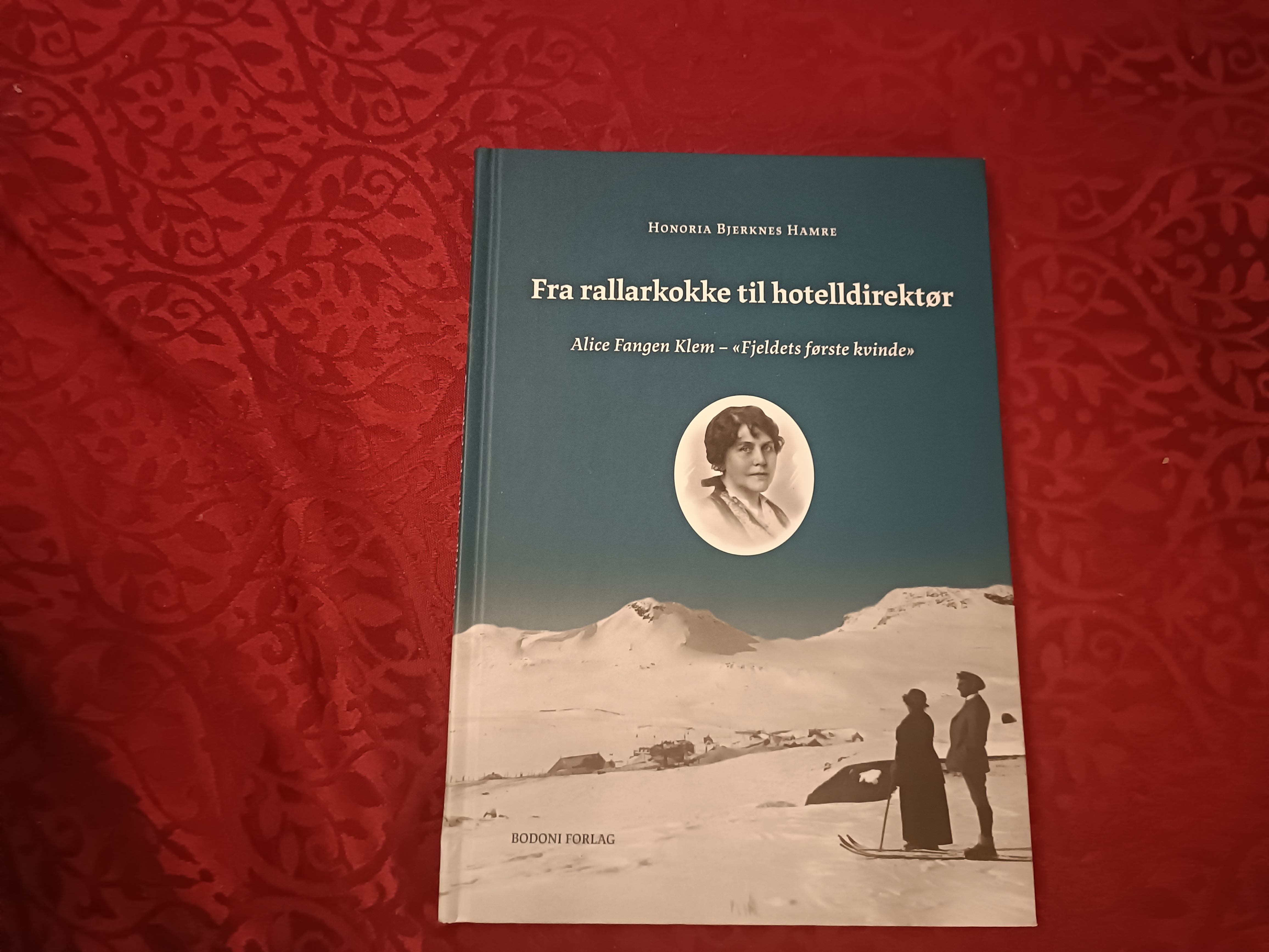 Fra rallarkokke til hotelldirektør. Alice Fangen Klem - *Fjeldets første kvinde*